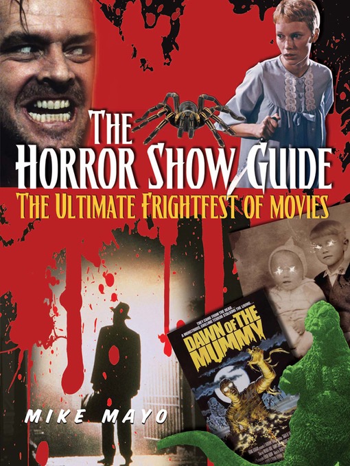 Title details for The Horror Show Guide by Mike Mayo - Available